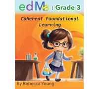 Integrated Grade 3 Curriculum: Coherent Foundational Learning (edMe Mathematics)