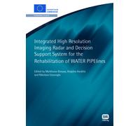 Integrated High Resolution Imaging Radar and Decision Support System for the Rehabilitation of WATER PIPElines