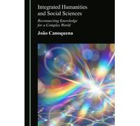 Integrated Humanities and Social Sciences: Reconnecting Knowledge for a Complex World