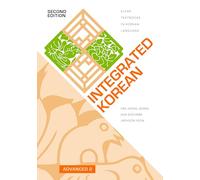 Integrated Korean: Advanced 2: 47 (KLEAR Textbooks in Korean Language)