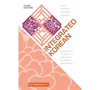 Integrated Korean: Intermediate 1: 39 (KLEAR Textbooks in Korean Language)