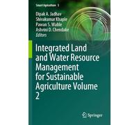 Integrated Land and Water Resource Management for Sustainable Agriculture Volume 2 (Smart Agriculture)