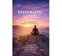 Integrated Living: A Journey Toward Wholeness and Resilience