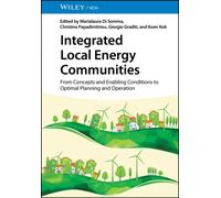 Integrated Local Energy Communities : From Concepts and Enabling Conditions to Optimal Planning and Operation