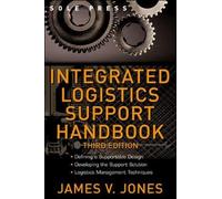 [(Integrated Logistics Support Handbook)] [Author: James V. Jones] published on (July, 2006)