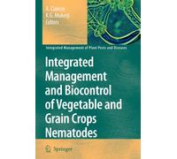 Integrated Management and Biocontrol of Vegetable and Grain Crops Nematodes