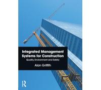 Integrated Management Systems for Construction: Quality, Environment and Safety