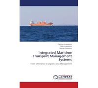 Integrated Maritime Transport Management Systems: From Mechanics to Logistics and Management