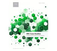 Integrated Marketing Communications Case Studies: Innovative Case Study Solutions for Modern Education