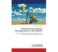 Integrated Operations Management in the Oilfield: Implementing End-to-End Digital Solutions, Lessons from Blue Sky Oilfields Supply & Services