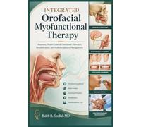 Integrated Orofacial Myofunctional Therapy: Anatomy, Motor Control, Functional Disorders, Rehabilitation, and Multidisciplinary Management
