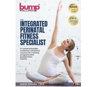 Integrated Perinatal Fitness Specialist: A Comprehensive Evidence-Informed Course for Training Pregnant and Postpartum Clients