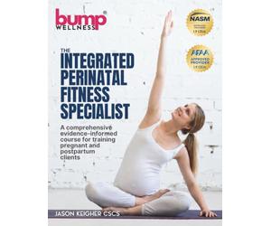 Integrated Perinatal Fitness Specialist: A Comprehensive Evidence-Informed Course for Training Pregnant and Postpartum Clients