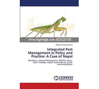 Integrated Pest Management in Policy and Practice: A Case of Nepal: IPM basics, national IPM program, IPM FFS, policy, tools, findings, impact, sustainability, issues, recommendation
