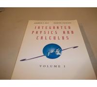 Integrated Physics and Calculus, Volume 1