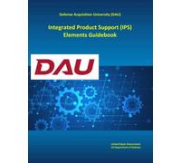 Integrated Product Support (IPS) Elements Guidebook