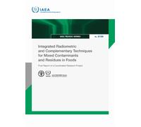 Integrated Radiometric and Complementary Techniques for Mixed Contaminants and Residues in Foods : Final Report of a Coordinated Research Project