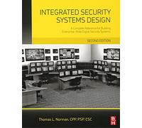 Integrated Security Systems Design: A Complete Reference for Building Enterprise-Wide Digital Security Systems