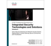 Integrated Security Technologies and Solutions - Volume II : Cisco Security Solutions for Network Access Control, Segmentation, Context Sharing, Secure Connectivity and Virtualization