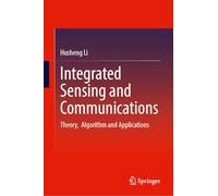 Integrated Sensing and Communications: Theory, Algorithm and Applications