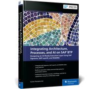 Integrating Architecture, Processes, and AI on SAP BTP