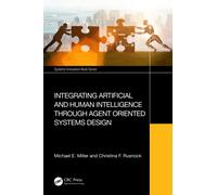 Integrating Artificial and Human Intelligence through Agent Oriented Systems Design