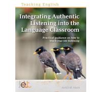 Integrating Authentic Listening into the Language Classroom