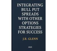 Integrating Bull Put Spreads with Other Options Strategies for Success