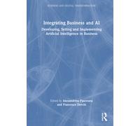 Integrating Business and AI : Developing, Selling and Implementing Artificial Intelligence in Business