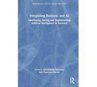 Integrating Business and AI: Developing, Selling and Implementing Artificial Intelligence in Business (Business and Digital Transformation)