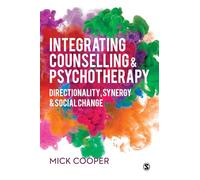 Integrating Counselling & Psychotherapy: Directionality, Synergy and Social Change