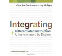 Integrating Differentiated Instruction and Understanding by Design: Connecting Content and Kids (Pearson Teacher Education/ Ascd College Textbook) by Carol Ann Tomlinson (2013-02-09)