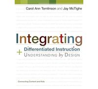 Integrating Differentiated Instruction and Understanding by Design: Connecting Content and Kids (Professional Development)