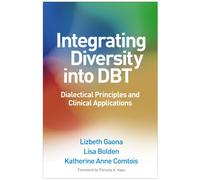 Integrating Diversity into DBT : Dialectical Principles and Clinical Applications