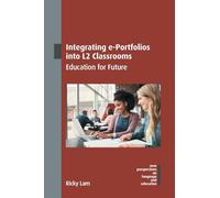 Integrating e-Portfolios into L2 Classrooms: Education for Future: 121 (New Perspectives on Language and Education)