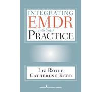 Integrating EMDR Into Your Practice