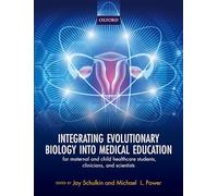 Integrating Evolutionary Biology into Medical Education: for maternal and child healthcare students, clinicians, and scientists