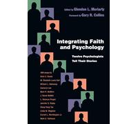 Integrating Faith and Psychology - Twelve Psychologists Tell Their Stories (Christian Association for Psychological Studies Books)