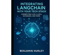 Integrating LangChain with your Tech Stack: Connecting LLMs to APIs, Databases, and More( With a lot of real world application building examples)