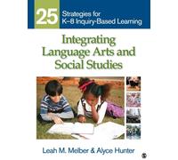 Integrating Language Arts and Social Studies : 25 Strategies for K-8 Inquiry-Based Learning