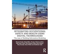 Integrating Occupational Safety and Health using Digital Technologies: The case of Building Information Modelling
