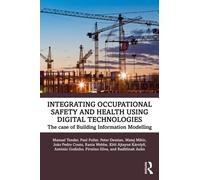 Integrating Occupational Safety and Health using Digital Technologies : the case of Building Information Modelling