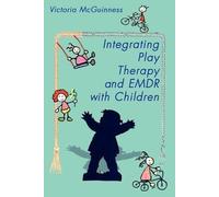 Integrating Play Therapy and Emdr with Children[INTEGRATING PLAY THERAPY & EMD][Paperback]