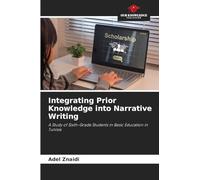 Integrating Prior Knowledge into Narrative Writing: A Study of Sixth-Grade Students in Basic Education in Tunisia