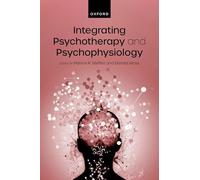 Integrating Psychotherapy and Psychophysiology: Theory, Assessment, and Practice