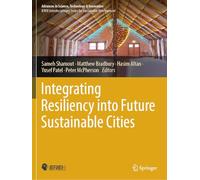 Integrating Resiliency into Future Sustainable Cities (Advances in Science, Technology & Innovation)
