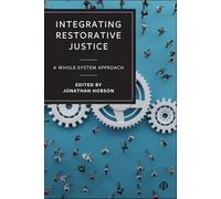 Integrating Restorative Justice: A Whole-System Approach