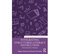Integrating Structured Literacy Instruction : From Sound to Sentence