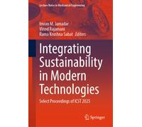 Integrating Sustainability in Modern Technologies: Select Proceedings of ICST 2025 (Lecture Notes in Mechanical Engineering)