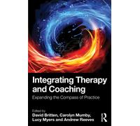 Integrating Therapy and Coaching : Expanding the Compass of Practice
